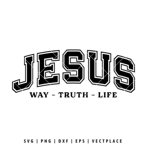 Jesus Way Truth Life SVG Faith SVG Vectplace