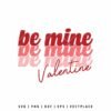 Be Mine Valentine SVG romantic layered text design for Cricut and Silhouette crafts