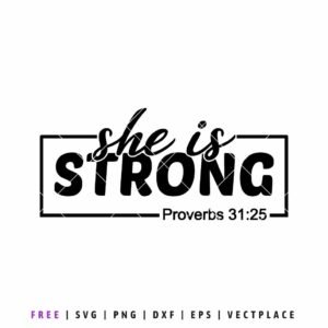 Free She Is Strong SVG with Proverbs 31:25 Bible verse, Christian inspirational design for Cricut and Silhouette