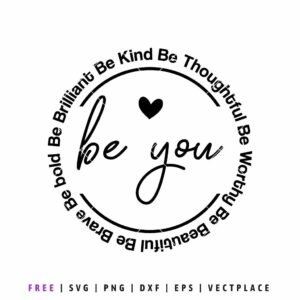 Free Be You SVG inspirational quote design in circular layout for Cricut and Silhouette