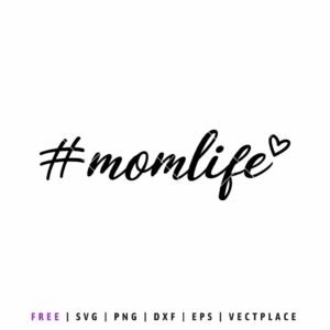 Free momlife SVG script hashtag design for Cricut mom shirts and motherhood crafts