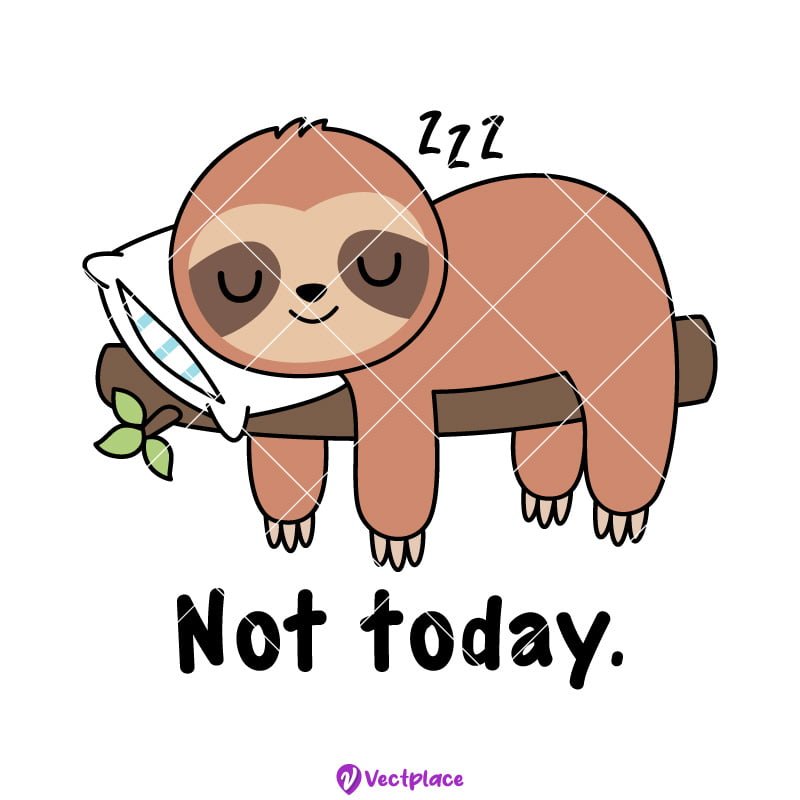 Not Today Sloth SVG