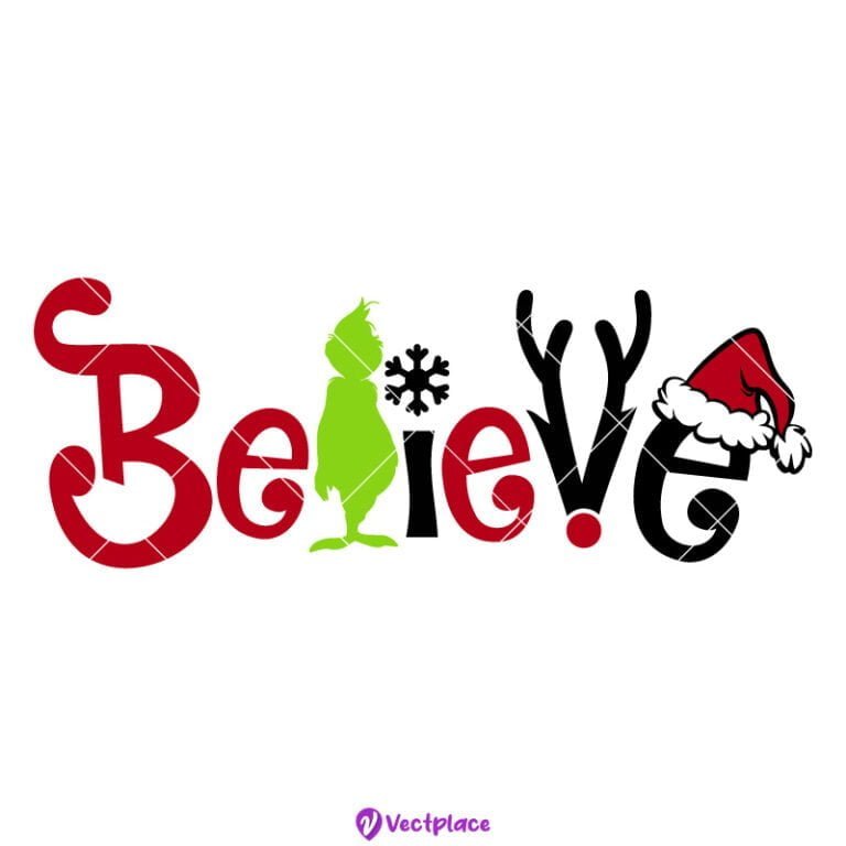 Grinch Believe Svg Christmas Svg Cut File Cricut Png Vector | The Best ...