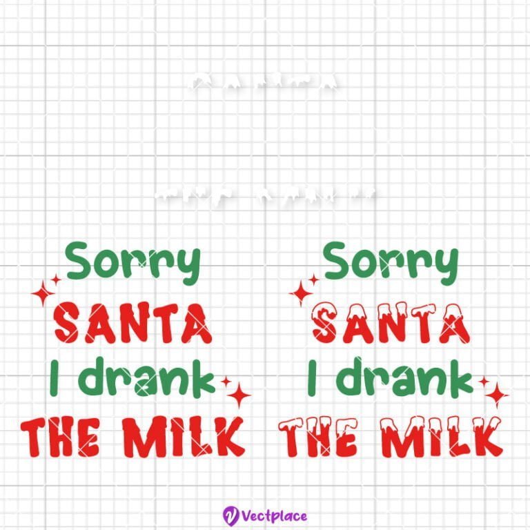 Sorry Santa I Drank The Milk SVG | Christmas SVG - Vectplace