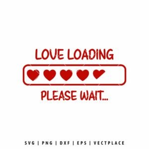 Love loading please wait SVG with heart progress bar for Valentine’s Day crafts