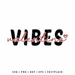 Valentine Vibes SVG with modern typography and script design for Valentine’s Day crafts