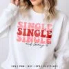Single and Loving It SVG Valentine’s Day
