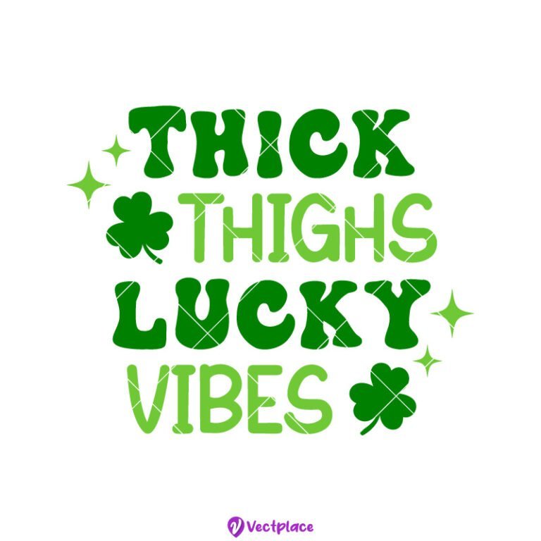 Thick Thighs Lucky Vibes Svg, Lucky Svg, Funny Svg, St. Patrick's Day