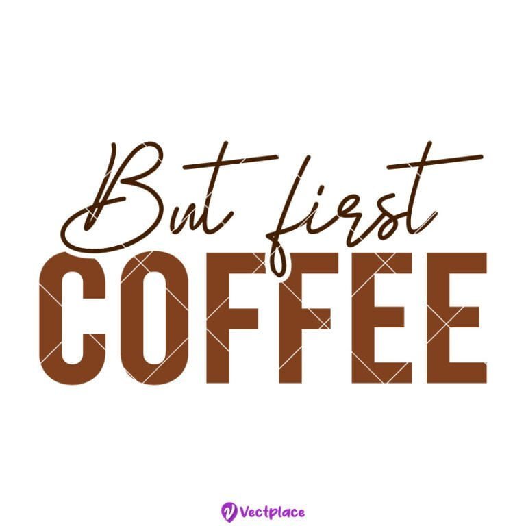 But First Coffee Svg, Funny Coffee Svg, Cut File, Cricut, Png, Vector