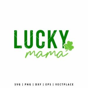 Lucky Mama SVG | St Patrick’s Day Shamrock Shirt Design