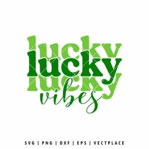 Lucky Vibes SVG with green layered lettering and shamrock clover, St Patrick’s Day Cricut cut file for shirts and crafts