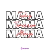 Mama Today Tomorrow Always SVG for Mother's Day