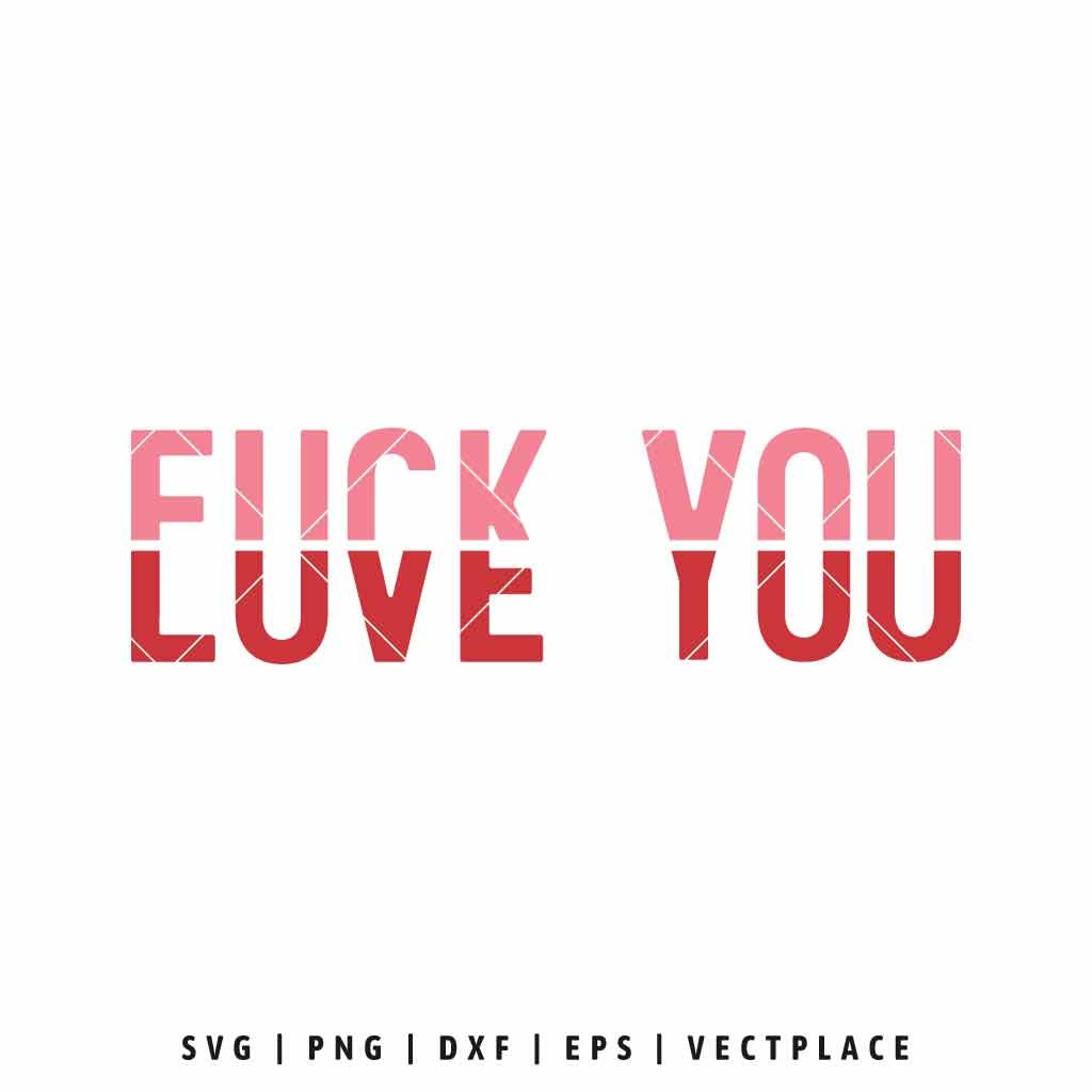 Fck You Love You SVG