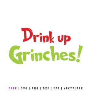 "Drink up Grinches!" text in red and green festive fonts, for a funny Christmas design.