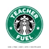 Teacher Fuel Coffee SVG