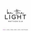 Be the Light Matthew 5:14 Christian SVG cut file for Cricut and Silhouette