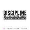 Free Discipline SVG with bold motivational quote design, inspirational typography for Cricut, Silhouette, gym and success projects