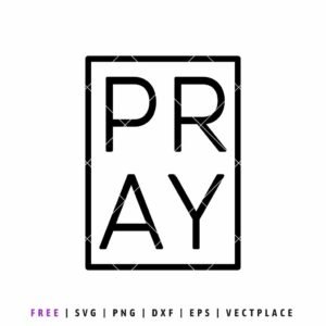 Free pray SVG minimalist faith religious cut file for Cricut