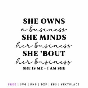 Free She Is Me SVG with empowering female entrepreneur quote, bold and script typography for Cricut and Silhouette projects