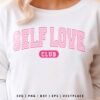 Self Love Club Valentine’s Day SVG