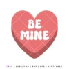 FREE Be Mine Candy Heart SVG Valentine’s Day