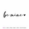 Free Be Mine SVG Valentine’s Day script design for Cricut and Silhouette crafts