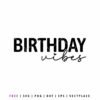 Birthday vibes SVG cut file for Cricut and Silhouette birthday projects