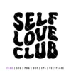 Free Self Love Club SVG design in bold black lettering, self love quote cut file for Cricut and Silhouette projects
