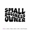Free Small Business Owner SVG with bold retro typography, entrepreneur quote design for Cricut and Silhouette projects