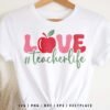 Love Teacher Life SVG