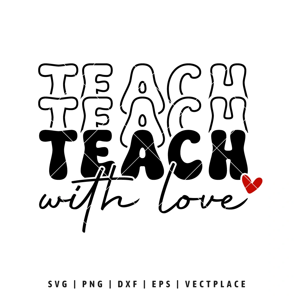 Teach With Love SVG | Teacher SVG - Vectplace