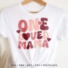 One Loved Mama SVG
