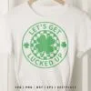 Let's Get Lucked Up SVG St. Patrick's Day