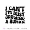 Free funny pregnancy SVG I can’t I’m busy growing a human cut file for Cricut
