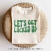Let's Get Lucked Up SVG