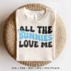 All the Bunnies Love Me SVG Easter Boy