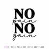 Free No Pain No Gain SVG with bold typography and script lettering, fitness quote design for Cricut, Silhouette, gym shirts, and workout crafts