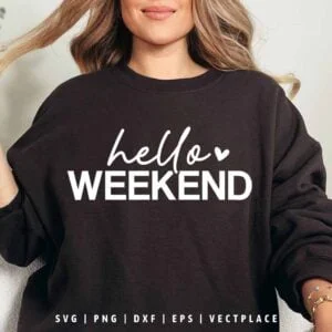 Hello Weekend SVG