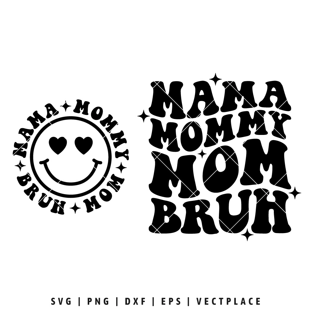 Mama Mommy Mom Bruh SVG | Mom Life SVG - Vectplace