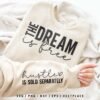 The Dream Is Free Hustle Is Sold Separately SVG