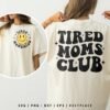 Tired Moms Club SVG Funny Retro Smiley