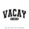 Vacay Vibes Varsity SVG