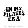 In My Pilates Era SVG