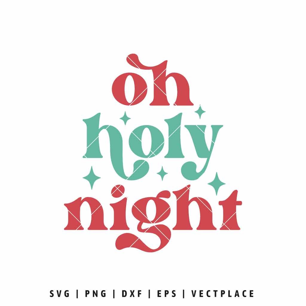 Oh Holy Night SVG Christmas SVG Vectplace