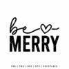Be Merry SVG | Christmas Vibes SVG