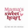 Mama’s Sweet Heart SVG with cute lettering and heart accent, ideal for baby Valentine outfits, toddler shirts, and mommy-and-me Valentine crafts.