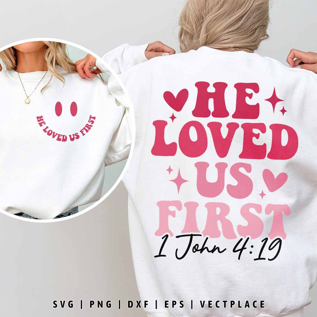 He Loved Us First SVG featuring retro lettering and hearts inspired by 1 John 4:19, ideal for Christian Valentine shirts, faith-based apparel, and religious crafts.