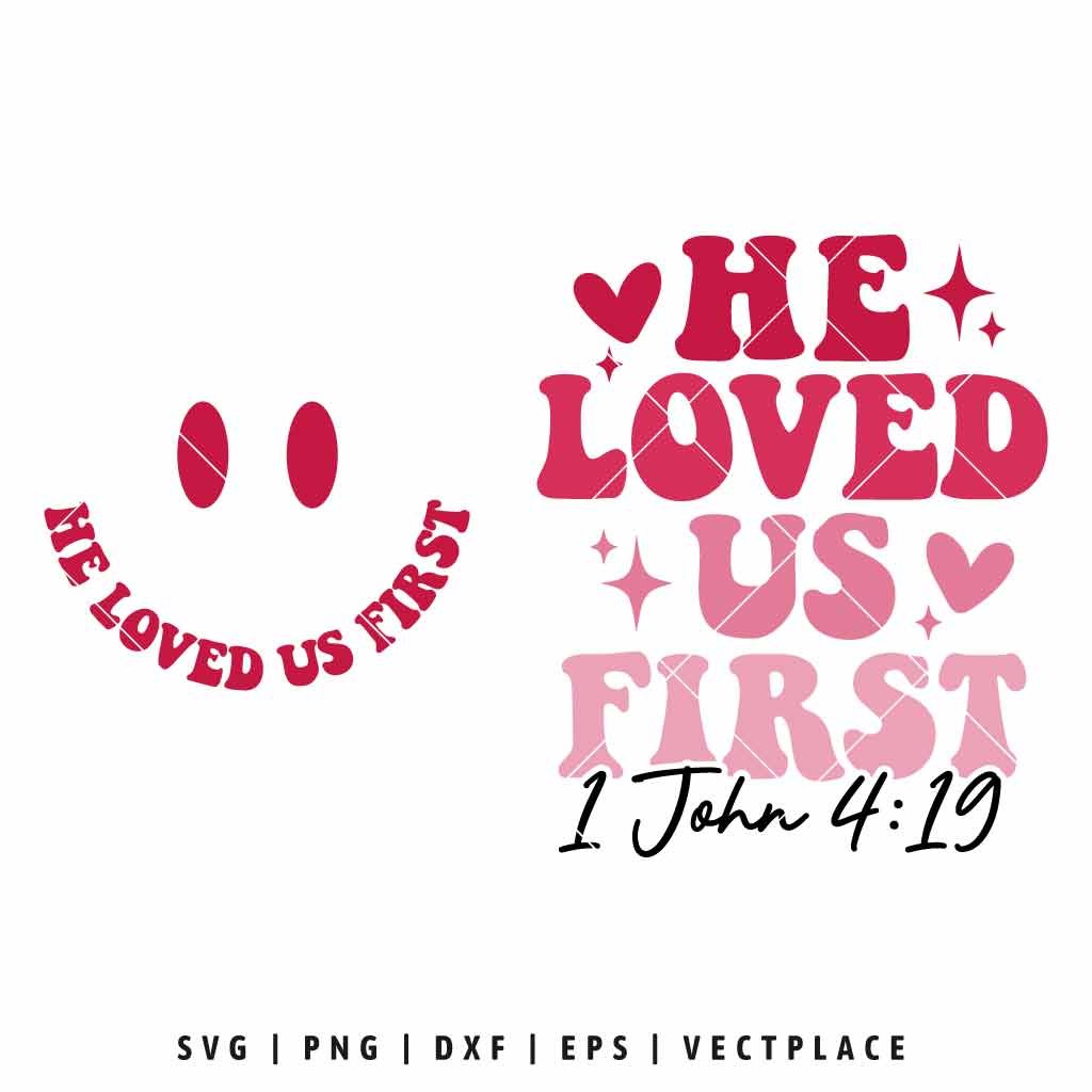 He Loved Us First SVG | 1 John 4:19 Christian Quote - Image 2