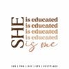 She Is Me Educated SVG