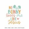 No Bunny Loves Me Like Jesus SVG